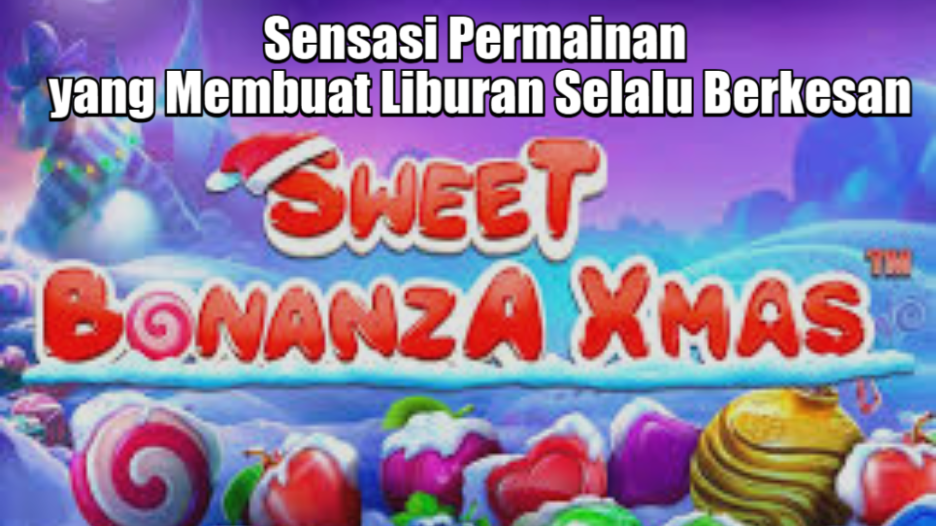 Trik Sweet Bonanza Xmas